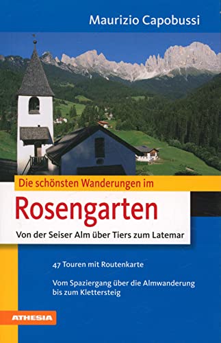 9788882663889: Die schnsten Wanderungen in Tiers am Rosengarten: Von der Seiser Alm ber Tiers zum Latemar