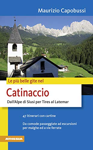Beispielbild fr Le pi belle gite a Tires al Catinaccio dallo Scillar a Tires verso Latenar zum Verkauf von libreriauniversitaria.it