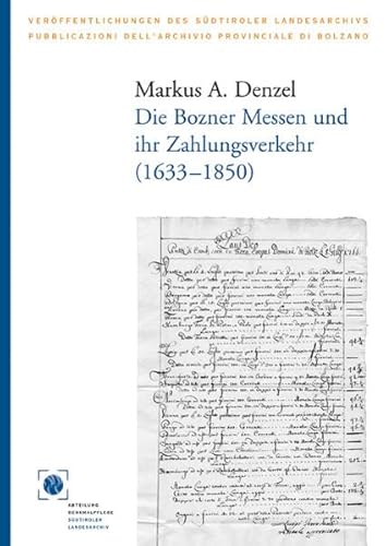 Beispielbild fr DIE BOZNER MESSEN UND IHR ZAHLUNGSVERKERHR (1633-1850) zum Verkauf von WorldofBooks