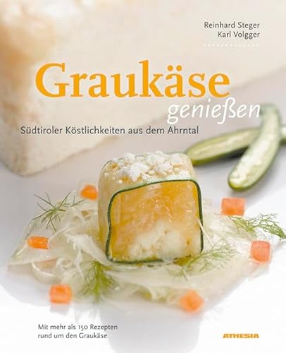 Beispielbild fr Sdtiroler Graukse Genieen Mit mehr als 150 Rezepten rund um den Graukse zum Verkauf von Versandantiquariat Ursula Ingenhoff