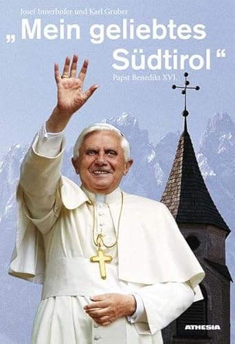 9788882664770: Mein geliebtes Sdtirol: Papst Benedikt XVI