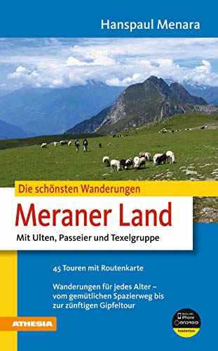 Imagen de archivo de Die schnsten Wanderungen im Meraner Land: Mit Ulten, Passeier und Texelgruppe a la venta por medimops