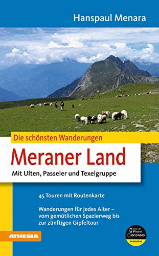 Stock image for Die schnsten Wanderungen im Meraner Land: Mit Ulten, Passeier und Texelgruppe for sale by medimops