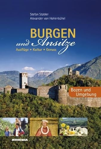 Burgen und Ansitze, Bozen und Umgebung: Ausflüge, Kultur, Genuss - Stefan Stabler