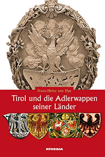 Stock image for Tirol und die Adlerwappen seiner Lander for sale by Powell's Bookstores Chicago, ABAA