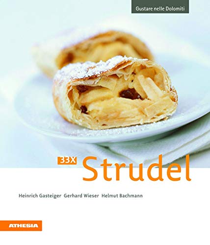 9788882665616: 33 x Strudel (Gustare nelle Dolomiti)