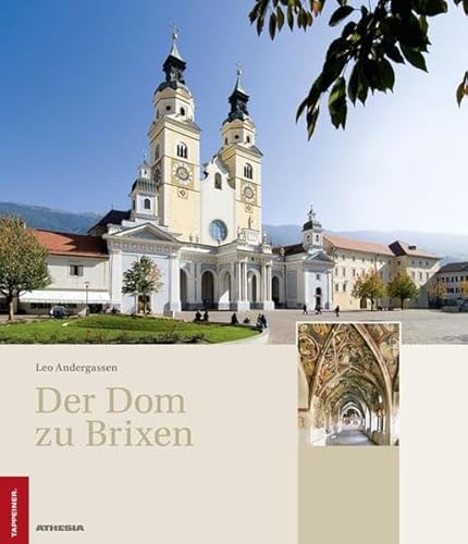 Beispielbild fr Der Dom zu Brixen: Geschichte, Raum, Kunst (Verffentlichungen des Sdtiroler Kulturinstitutes) zum Verkauf von medimops