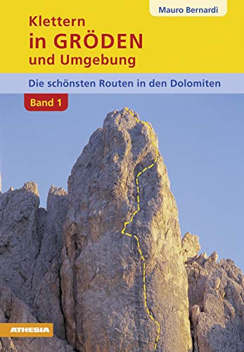 Imagen de archivo de Klettern in Gr  den und Umgebung: Die sch  nsten Routen in den Dolomiten 1 a la venta por WorldofBooks