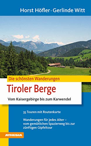 9788882666538: Die schnsten Wanderungen - Tiroler Berge: Vom Kaisergebirge bis zum Karwendel