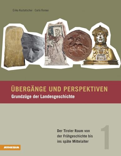 9788882667146: bergnge und Perspektiven. Grundzge der Landesgeschichte. Der Tiroler Raum von der Frhgeschichte bis ins spte Mittelalter (Vol. 1)