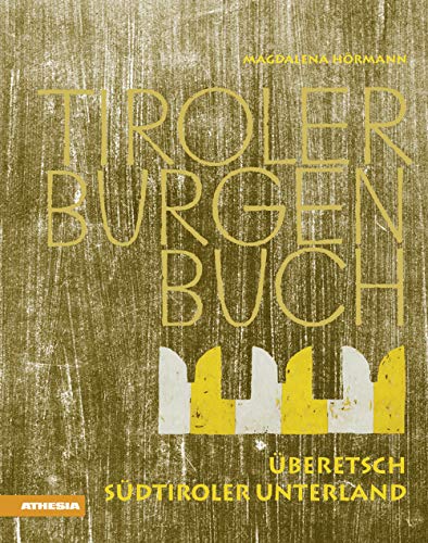Tiroler Burgenbuch: Überetsch ; Unterland - Hörmann, Magdalena