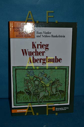 Krieg, Wucher, Aberglaube. Hans Vintler und Schloss Runkelstein. / Runkelsteiner Schriften zur Kulturgeschichte 3 - Unknown Author
