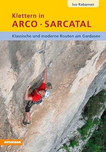 Beispielbild fr Klettern in Arco Sarcatal: Klassische und moderne Routen am Gardasee zum Verkauf von medimops