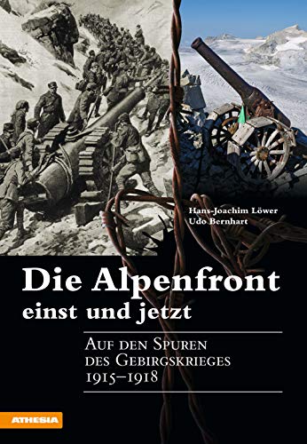 Beispielbild fr Die Alpenfront einst und jetzt zum Verkauf von Blackwell's