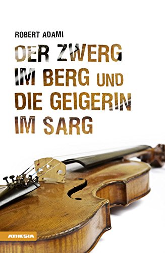 Stock image for Der Zwerg im Berg und die Geigerin im Sarg for sale by ThriftBooks-Dallas