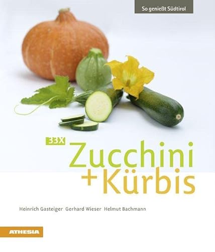 9788882669935: 33 x Zucchini + Krbis (So geniet Sdtirol)