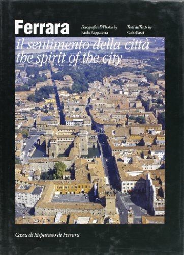 Imagen de archivo de Ferrara - Il sentimento della citt. The spirit of the city. (ital./engl.) a la venta por Buchhandlung Neues Leben