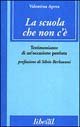 9788882700331: La scuola che non c'. Testimonianze di un'occasione perduta