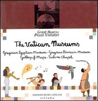 Imagen de archivo de The Vatican Museums: Gregorian Egyptian Museum - Gregorian Etruscan Museum - Gallery of Maps - Sistine Chapel (Grandi Musei per piccoli visitatori) a la venta por WorldofBooks