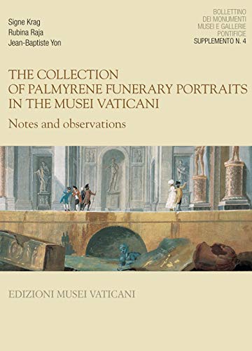 9788882714314: The collection of Palmyrene Funerary Portraits in the Musei Vaticani : notes and observation [Bollettino dei monumenti musei e gallerie pontificie, Supplemento ; 4.]