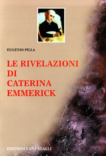 9788882720131: Le rivelazioni di Caterina Emmerick (Testi e commenti)