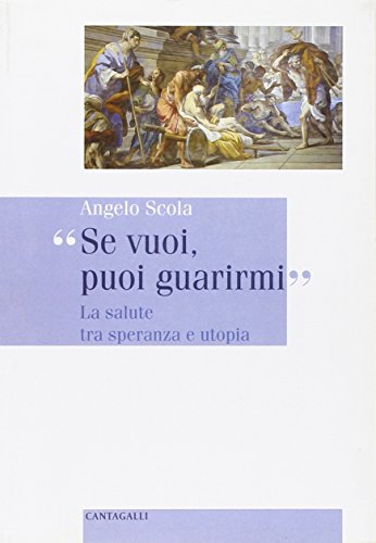 Beispielbild fr Se Vuoi, Puoi Guarirmi': La Salute Tra Speranza E Utopia zum Verkauf von Anybook.com