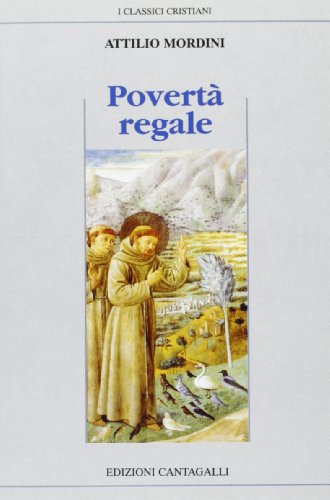 9788882720865: Povert regale. Secondi inediti dai quaderni e altre pagine francescane (Classici cristiani)