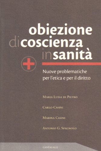 9788882722395: Obiezione di coscienza in sanit. Nuove problematiche per l'etica e per il diritto