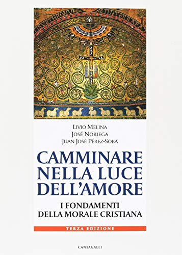 9788882723484: Camminare nella luce dell'amore. I fondamenti della morale cristiana