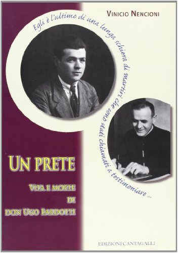 9788882723545: Un prete, vita e morte di don Ugo Bardotti. Ediz. illustrata