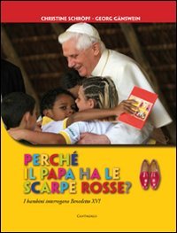 Beispielbild fr Perch il papa ha le scarpe rosse? I bambini interrogano Benedetto XVI zum Verkauf von medimops