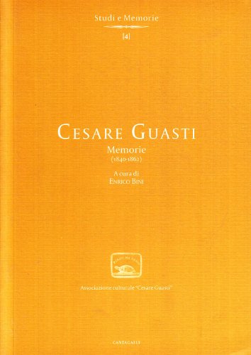 9788882723712: Cesare Guasti. Memorie (1840-1862) (Studi,memorie e documenti)