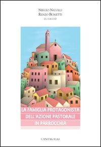 9788882724375: La famiglia protagonista dell'azione pastorale in parrocchia (Matrimonio famiglia e pastorale)