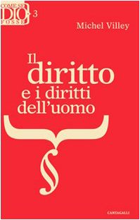 Il diritto e i diritti dell'uomo. - Villey,Michel.