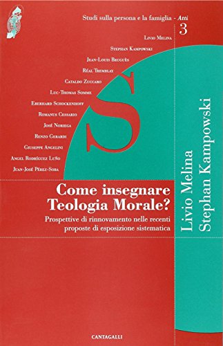 9788882724825: Come insegnare teologia morale? Prospettive di rinnovamento nelle recenti proposte di esposizione sistematica (Studi sulla persona e la famiglia)