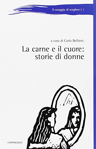 La Carne e il Cuore. Storie di Donne.