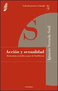 9788882726027: Accin y sexualidad. Hermenutica simblica a partir de Paul Ricoeur (Studi sulla persona e la famiglia. Tesi)