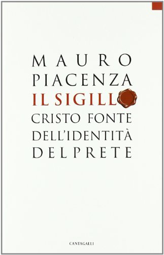 9788882726041: Il sigillo. Cristo fonte dell'identit del prete (Cristianesimo e cultura)