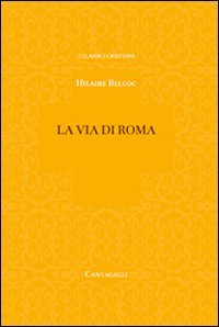 9788882726232: La via di Roma (Classici cristiani. Nuova serie)