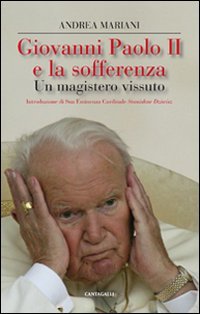 9788882726430: Giovanni Paolo II e la sofferenza. Un mistero vissuto