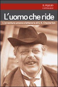 9788882727130: L'uomo che ride. L'avventura umana e letteraria di G. K. Chesterton