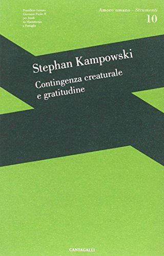 9788882727963: Contingenza creaturale e gratitudine (Amore umano - Strumenti)