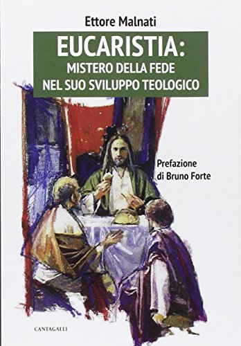 9788882728267: Eucaristia: mistero della fede nel suo sviluppo teologico