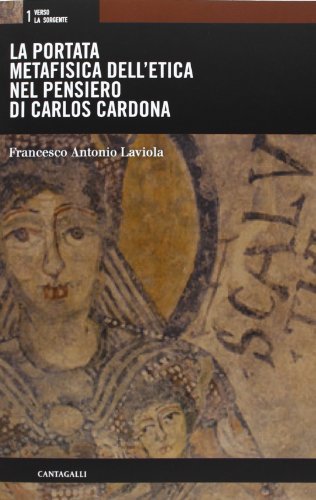 9788882728502: La portata metafisica dell'etica nel pensiero di Carlos Cardona (Verso la sorgente)