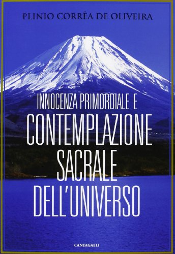 Innocenza primordiale e contemplazione sacrale dell'universo (9788882729189) by Plinio. CorrÃªa De Oliveira