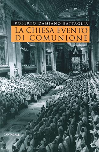 9788882729493: La Chiesa evento di comunione. La riflessione teologica contemporanea sull'ecclesiologia di comunione nella prospettiva aperta dal Sinodo del 1985