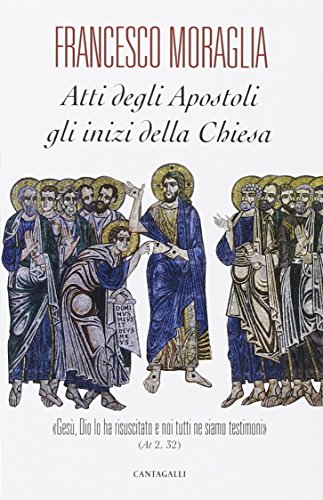 Beispielbild fr Atti degli Apostoli, gli inizi della Chiesa. Ges, Dio lo ha risuscitato e noi tutti ne siamo testimoni (At 2,32) zum Verkauf von medimops