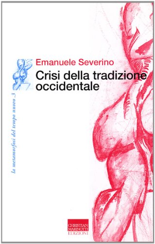 9788882730062: Crisi della tradizione occidentale (La metamorfosi del tempo nuovo)