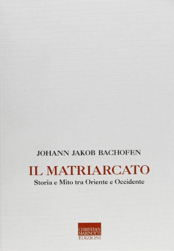 Beispielbild fr Il matriarcato. Storia e mito tra Oriente e Occidente zum Verkauf von Brook Bookstore