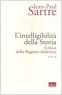 L'intelligibilitÃ: della storia. Critica della ragione dialettica vol. 2 (9788882730680) by Unknown Author